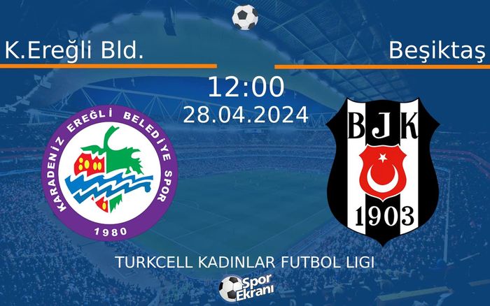 28 Nisan 2024 K.Ereğli Bld. vs Beşiktaş maçı Hangi Kanalda Saat Kaçta Yayınlanacak? 28 Nisan 2024 K.Ereğli Bld. vs Beşiktaş maçı Hangi Kanalda Saat Kaçta Yayınlanacak?