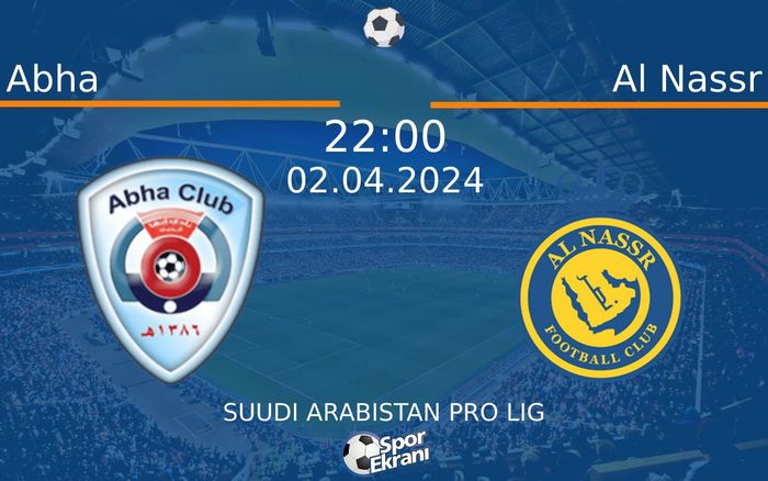 02 Nisan 2024 Abha vs Al Nassr maçı Hangi Kanalda Saat Kaçta Yayınlanacak?