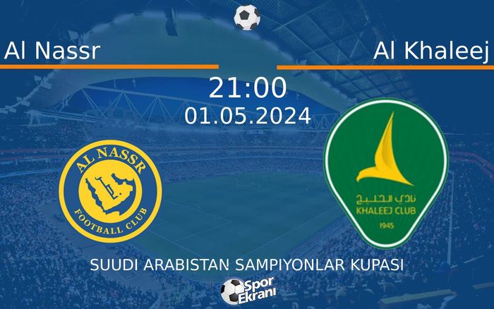 01 Mayıs 2024 Al Nassr vs Al Khaleej maçı Hangi Kanalda Saat Kaçta Yayınlanacak? 01 Mayıs 2024 Al Nassr vs Al Khaleej maçı Hangi Kanalda Saat Kaçta Yayınlanacak?