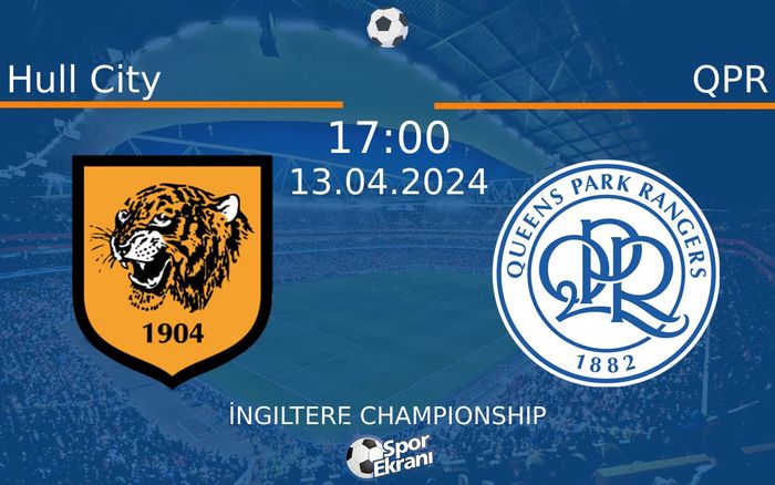 13 Nisan 2024 Hull City vs QPR maçı Hangi Kanalda Saat Kaçta Yayınlanacak? 13 Nisan 2024 Hull City vs QPR maçı Hangi Kanalda Saat Kaçta Yayınlanacak?