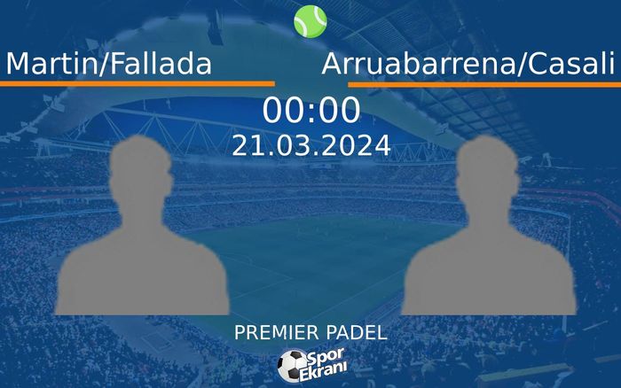 21 Mart 2024 Martin/Fallada vs Arruabarrena/Casali maçı Hangi Kanalda Saat Kaçta Yayınlanacak? 21 Mart 2024 Martin/Fallada vs Arruabarrena/Casali maçı Hangi Kanalda Saat Kaçta Yayınlanacak?