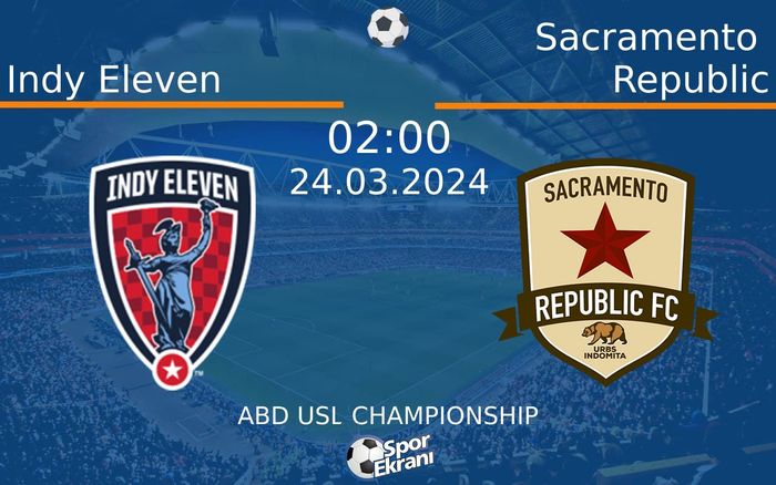 24 Mart 2024 Indy Eleven vs Sacramento Republic maçı Hangi Kanalda Saat Kaçta Yayınlanacak? 24 Mart 2024 Indy Eleven vs Sacramento Republic maçı Hangi Kanalda Saat Kaçta Yayınlanacak?