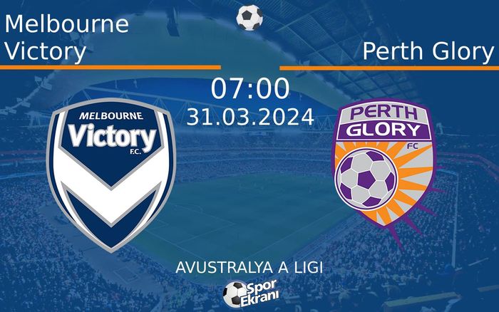 31 Mart 2024 Melbourne Victory vs Perth Glory maçı Hangi Kanalda Saat Kaçta Yayınlanacak? 31 Mart 2024 Melbourne Victory vs Perth Glory maçı Hangi Kanalda Saat Kaçta Yayınlanacak?