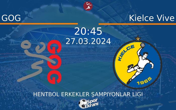 27 Mart 2024 GOG vs Kielce Vive maçı Hangi Kanalda Saat Kaçta Yayınlanacak?