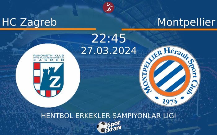 27 Mart 2024 HC Zagreb vs Montpellier maçı Hangi Kanalda Saat Kaçta Yayınlanacak?