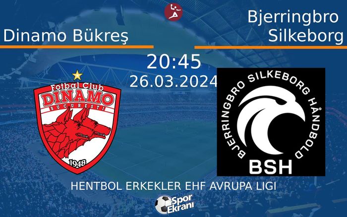 26 Mart 2024 Dinamo Bükreş vs Bjerringbro Silkeborg maçı Hangi Kanalda Saat Kaçta Yayınlanacak? 26 Mart 2024 Dinamo Bükreş vs Bjerringbro Silkeborg maçı Hangi Kanalda Saat Kaçta Yayınlanacak?