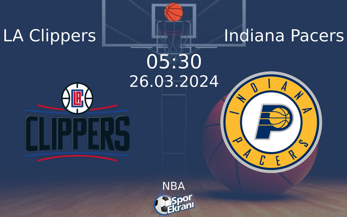 26 Mart 2024 LA Clippers vs Indiana Pacers maçı Hangi Kanalda Saat Kaçta Yayınlanacak? 26 Mart 2024 LA Clippers vs Indiana Pacers maçı Hangi Kanalda Saat Kaçta Yayınlanacak?