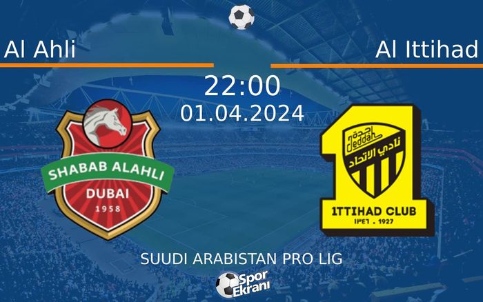 01 Nisan 2024 Al Ahli vs Al Ittihad maçı Hangi Kanalda Saat Kaçta Yayınlanacak?