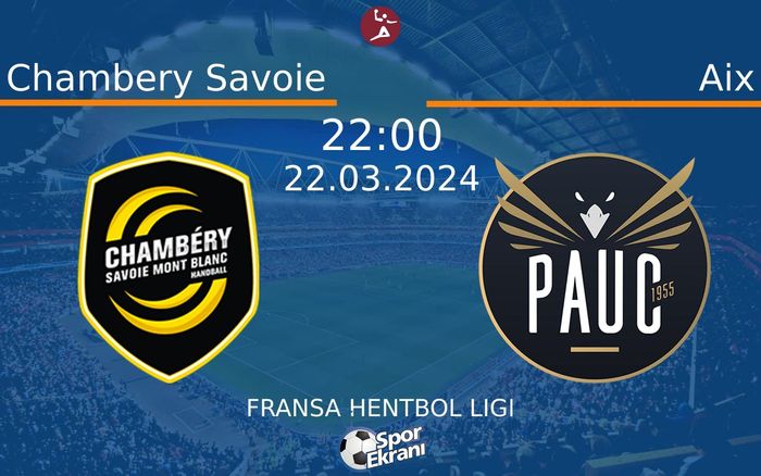 22 Mart 2024 Chambery Savoie vs Aix maçı Hangi Kanalda Saat Kaçta Yayınlanacak? 22 Mart 2024 Chambery Savoie vs Aix maçı Hangi Kanalda Saat Kaçta Yayınlanacak?