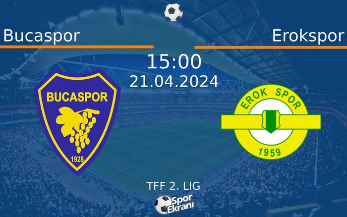 21 Nisan 2024 Bucaspor vs Erokspor maçı Hangi Kanalda Saat Kaçta Yayınlanacak? 21 Nisan 2024 Bucaspor vs Erokspor maçı Hangi Kanalda Saat Kaçta Yayınlanacak?