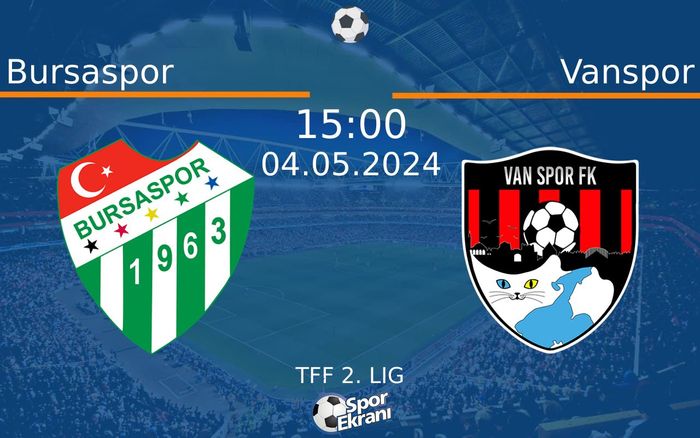 04 Mayıs 2024 Bursaspor vs Vanspor maçı Hangi Kanalda Saat Kaçta Yayınlanacak? 04 Mayıs 2024 Bursaspor vs Vanspor maçı Hangi Kanalda Saat Kaçta Yayınlanacak?