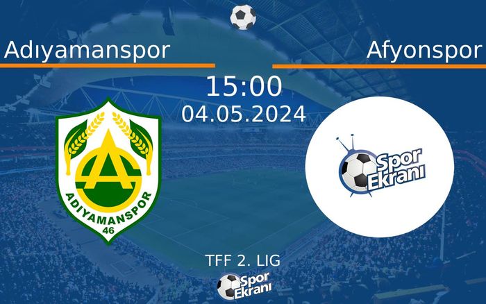 04 Mayıs 2024 Adıyamanspor vs Afyonspor maçı Hangi Kanalda Saat Kaçta Yayınlanacak? 04 Mayıs 2024 Adıyamanspor vs Afyonspor maçı Hangi Kanalda Saat Kaçta Yayınlanacak?