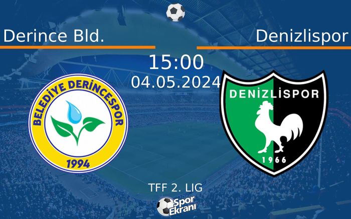 04 Mayıs 2024 Derince Bld. vs Denizlispor maçı Hangi Kanalda Saat Kaçta Yayınlanacak? 04 Mayıs 2024 Derince Bld. vs Denizlispor maçı Hangi Kanalda Saat Kaçta Yayınlanacak?
