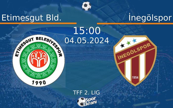04 Mayıs 2024 Etimesgut Bld. vs İnegölspor maçı Hangi Kanalda Saat Kaçta Yayınlanacak? 04 Mayıs 2024 Etimesgut Bld. vs İnegölspor maçı Hangi Kanalda Saat Kaçta Yayınlanacak?