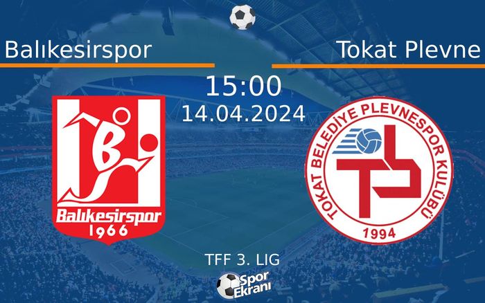 14 Nisan 2024 Balıkesirspor vs Tokat Plevne maçı Hangi Kanalda Saat Kaçta Yayınlanacak? 14 Nisan 2024 Balıkesirspor vs Tokat Plevne maçı Hangi Kanalda Saat Kaçta Yayınlanacak?