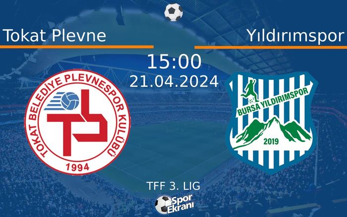 21 Nisan 2024 Tokat Plevne vs Yıldırımspor maçı Hangi Kanalda Saat Kaçta Yayınlanacak? 21 Nisan 2024 Tokat Plevne vs Yıldırımspor maçı Hangi Kanalda Saat Kaçta Yayınlanacak?