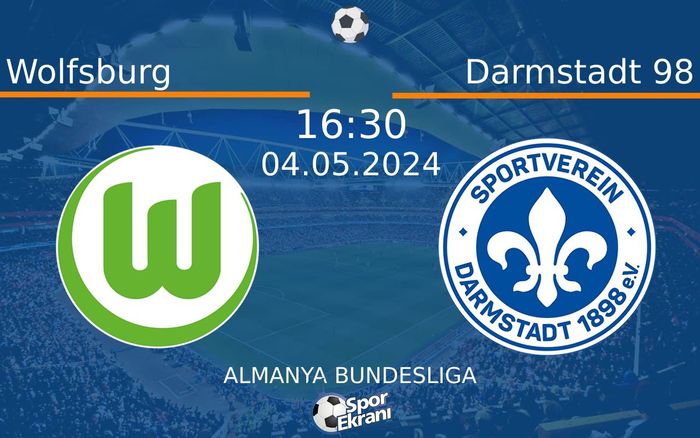 04 Mayıs 2024 Wolfsburg vs Darmstadt 98 maçı Hangi Kanalda Saat Kaçta Yayınlanacak?