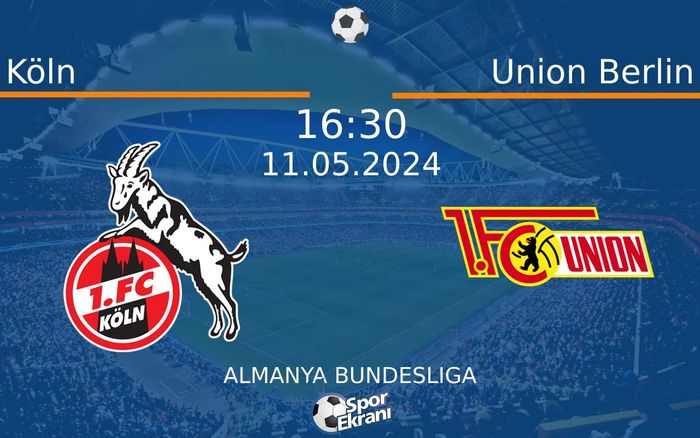 11 Mayıs 2024 Köln vs Union Berlin maçı Hangi Kanalda Saat Kaçta Yayınlanacak? 11 Mayıs 2024 Köln vs Union Berlin maçı Hangi Kanalda Saat Kaçta Yayınlanacak?