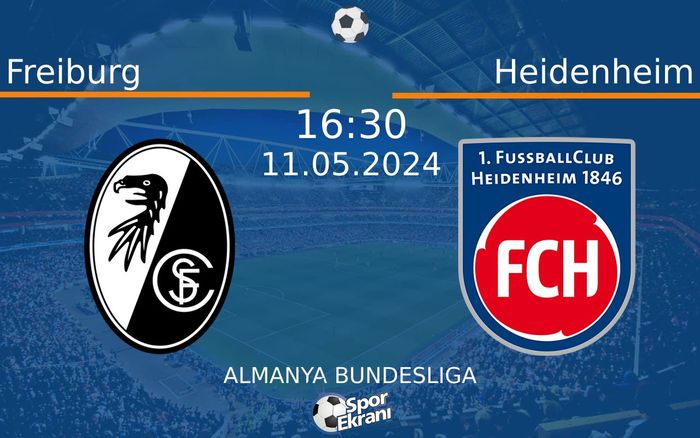 11 Mayıs 2024 Freiburg vs Heidenheim maçı Hangi Kanalda Saat Kaçta Yayınlanacak? 11 Mayıs 2024 Freiburg vs Heidenheim maçı Hangi Kanalda Saat Kaçta Yayınlanacak?