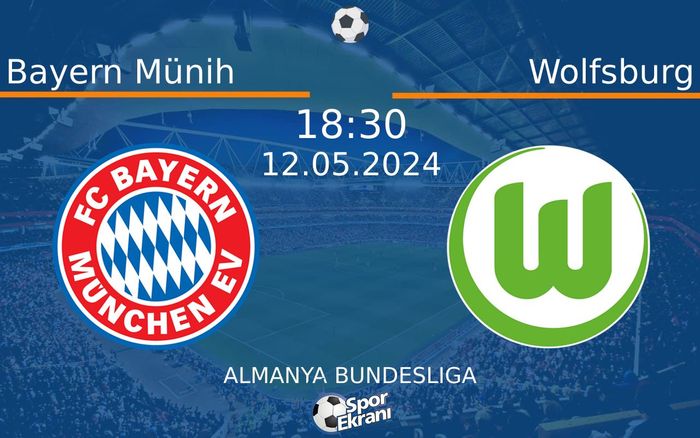 12 Mayıs 2024 Bayern Münih vs Wolfsburg maçı Hangi Kanalda Saat Kaçta Yayınlanacak?