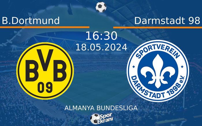 18 Mayıs 2024 B.Dortmund vs Darmstadt 98 maçı Hangi Kanalda Saat Kaçta Yayınlanacak? 18 Mayıs 2024 B.Dortmund vs Darmstadt 98 maçı Hangi Kanalda Saat Kaçta Yayınlanacak?