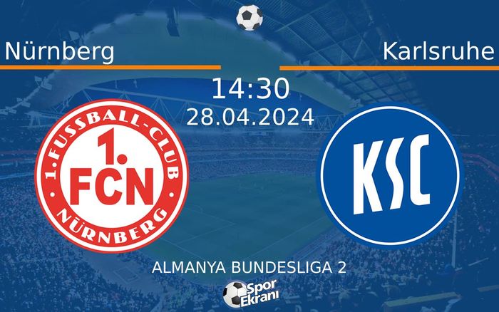 28 Nisan 2024 Nürnberg vs Karlsruhe maçı Hangi Kanalda Saat Kaçta Yayınlanacak?