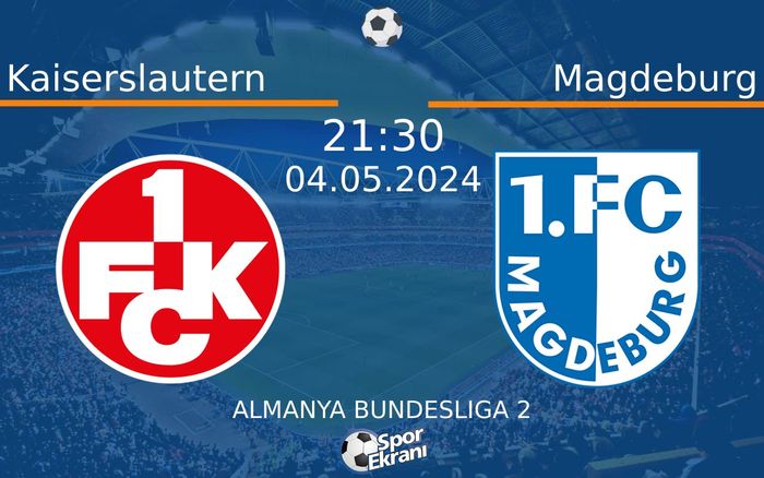 04 Mayıs 2024 Kaiserslautern vs Magdeburg maçı Hangi Kanalda Saat Kaçta Yayınlanacak? 04 Mayıs 2024 Kaiserslautern vs Magdeburg maçı Hangi Kanalda Saat Kaçta Yayınlanacak?