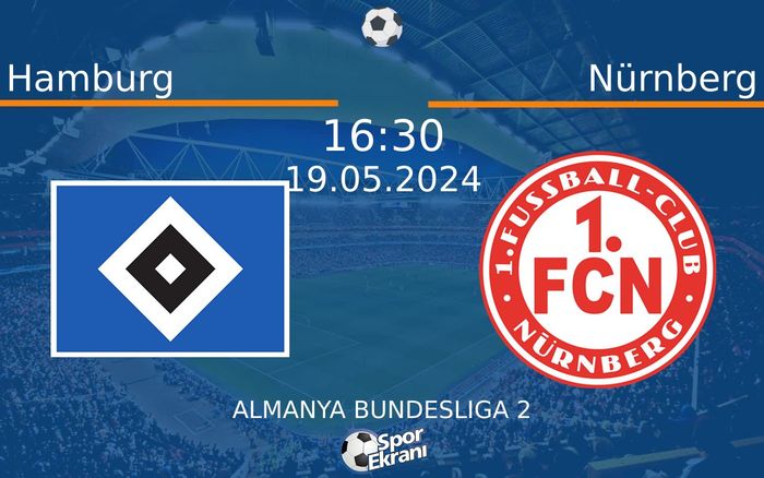 19 Mayıs 2024 Hamburg vs Nürnberg maçı Hangi Kanalda Saat Kaçta Yayınlanacak? 19 Mayıs 2024 Hamburg vs Nürnberg maçı Hangi Kanalda Saat Kaçta Yayınlanacak?