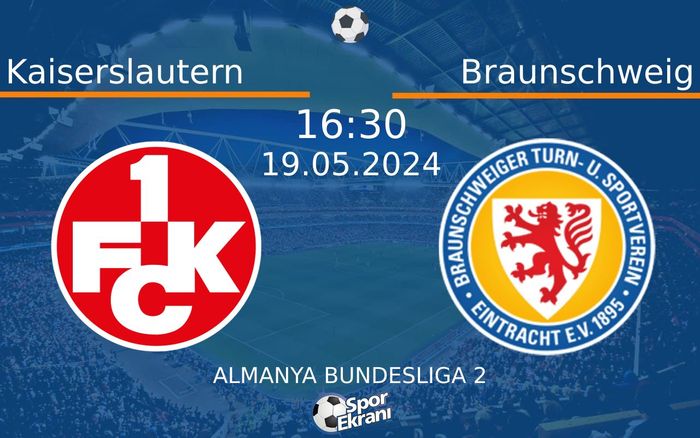 19 Mayıs 2024 Kaiserslautern vs Braunschweig maçı Hangi Kanalda Saat Kaçta Yayınlanacak? 19 Mayıs 2024 Kaiserslautern vs Braunschweig maçı Hangi Kanalda Saat Kaçta Yayınlanacak?