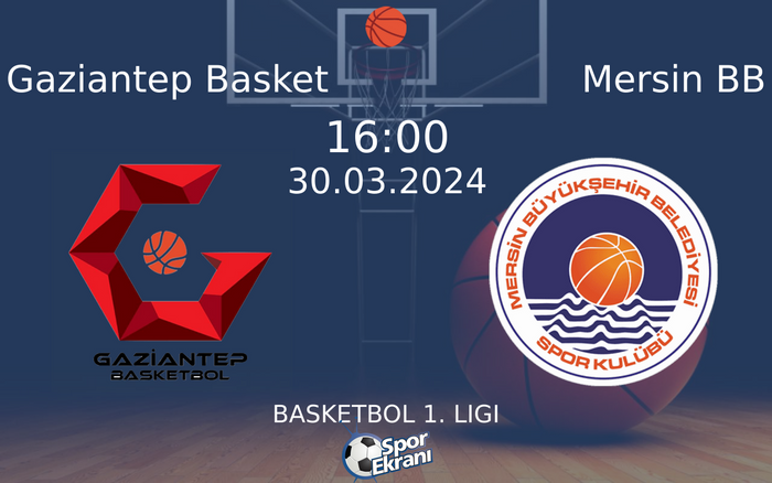 30 Mart 2024 Gaziantep Basket vs Mersin BB maçı Hangi Kanalda Saat Kaçta Yayınlanacak? 30 Mart 2024 Gaziantep Basket vs Mersin BB maçı Hangi Kanalda Saat Kaçta Yayınlanacak?