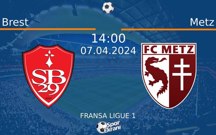 07 Nisan 2024 Brest vs Metz maçı Hangi Kanalda Saat Kaçta Yayınlanacak? 07 Nisan 2024 Brest vs Metz maçı Hangi Kanalda Saat Kaçta Yayınlanacak?