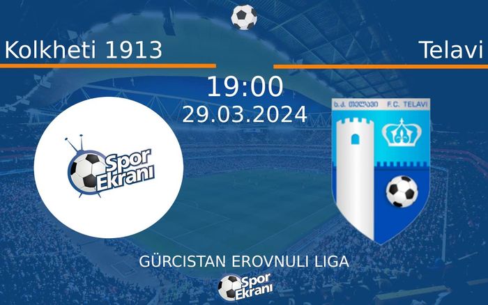 29 Mart 2024 Kolkheti 1913 vs Telavi maçı Hangi Kanalda Saat Kaçta Yayınlanacak? 29 Mart 2024 Kolkheti 1913 vs Telavi maçı Hangi Kanalda Saat Kaçta Yayınlanacak?