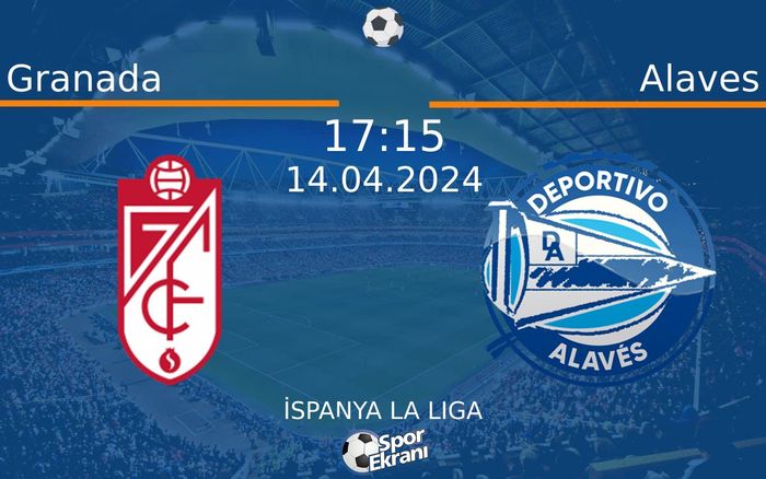 14 Nisan 2024 Granada vs Alaves maçı Hangi Kanalda Saat Kaçta Yayınlanacak? 14 Nisan 2024 Granada vs Alaves maçı Hangi Kanalda Saat Kaçta Yayınlanacak?