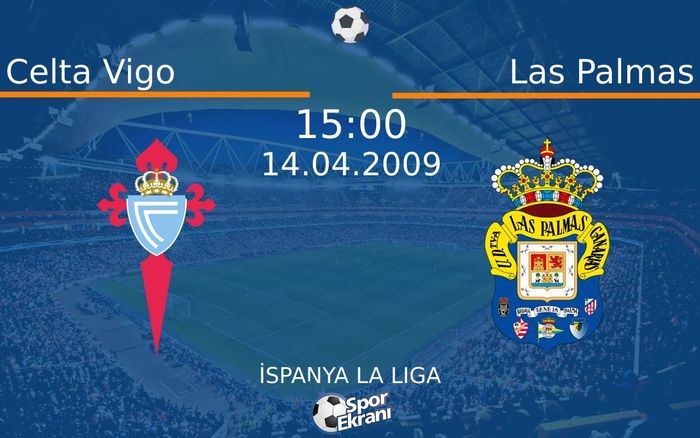 14 Nisan 2009 Celta Vigo vs Las Palmas maçı Hangi Kanalda Saat Kaçta Yayınlanacak? 14 Nisan 2009 Celta Vigo vs Las Palmas maçı Hangi Kanalda Saat Kaçta Yayınlanacak?
