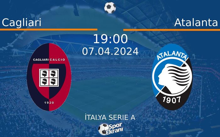 07 Nisan 2024 Cagliari vs Atalanta maçı Hangi Kanalda Saat Kaçta Yayınlanacak? 07 Nisan 2024 Cagliari vs Atalanta maçı Hangi Kanalda Saat Kaçta Yayınlanacak?
