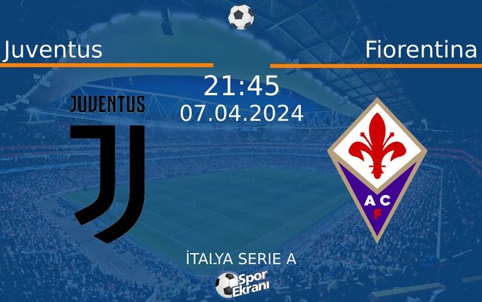 07 Nisan 2024 Juventus vs Fiorentina maçı Hangi Kanalda Saat Kaçta Yayınlanacak? 07 Nisan 2024 Juventus vs Fiorentina maçı Hangi Kanalda Saat Kaçta Yayınlanacak?