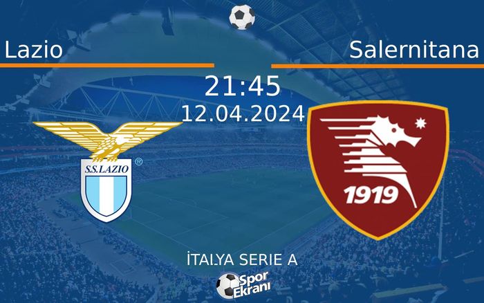 12 Nisan 2024 Lazio vs Salernitana maçı Hangi Kanalda Saat Kaçta Yayınlanacak? 12 Nisan 2024 Lazio vs Salernitana maçı Hangi Kanalda Saat Kaçta Yayınlanacak?