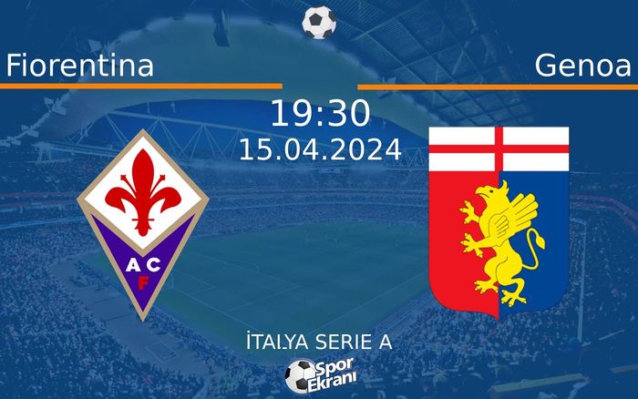 15 Nisan 2024 Fiorentina vs Genoa maçı Hangi Kanalda Saat Kaçta Yayınlanacak? 15 Nisan 2024 Fiorentina vs Genoa maçı Hangi Kanalda Saat Kaçta Yayınlanacak?