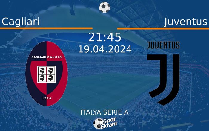 19 Nisan 2024 Cagliari vs Juventus maçı Hangi Kanalda Saat Kaçta Yayınlanacak? 19 Nisan 2024 Cagliari vs Juventus maçı Hangi Kanalda Saat Kaçta Yayınlanacak?
