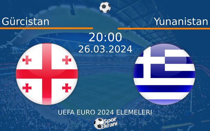 26 Mart 2024 Gürcistan vs Yunanistan maçı Hangi Kanalda Saat Kaçta Yayınlanacak? 26 Mart 2024 Gürcistan vs Yunanistan maçı Hangi Kanalda Saat Kaçta Yayınlanacak?