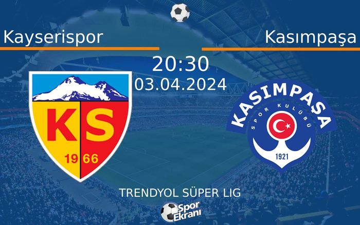 03 Nisan 2024 Kayserispor vs Kasımpaşa maçı Hangi Kanalda Saat Kaçta Yayınlanacak? 03 Nisan 2024 Kayserispor vs Kasımpaşa maçı Hangi Kanalda Saat Kaçta Yayınlanacak?