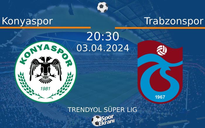 03 Nisan 2024 Konyaspor vs Trabzonspor maçı Hangi Kanalda Saat Kaçta Yayınlanacak? 03 Nisan 2024 Konyaspor vs Trabzonspor maçı Hangi Kanalda Saat Kaçta Yayınlanacak?
