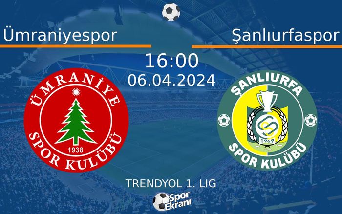 06 Nisan 2024 Ümraniyespor vs Şanlıurfaspor maçı Hangi Kanalda Saat Kaçta Yayınlanacak? 06 Nisan 2024 Ümraniyespor vs Şanlıurfaspor maçı Hangi Kanalda Saat Kaçta Yayınlanacak?