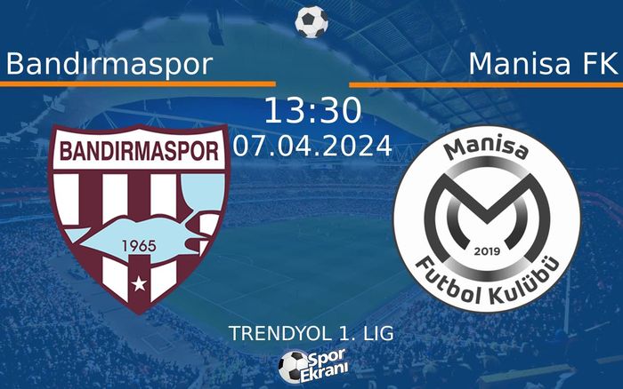 07 Nisan 2024 Bandırmaspor vs Manisa FK maçı Hangi Kanalda Saat Kaçta Yayınlanacak? 07 Nisan 2024 Bandırmaspor vs Manisa FK maçı Hangi Kanalda Saat Kaçta Yayınlanacak?
