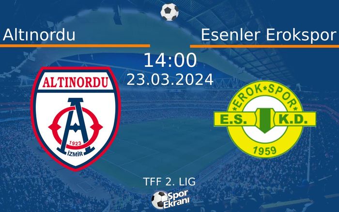 23 Mart 2024 Altınordu vs Esenler Erokspor maçı Hangi Kanalda Saat Kaçta Yayınlanacak? 23 Mart 2024 Altınordu vs Esenler Erokspor maçı Hangi Kanalda Saat Kaçta Yayınlanacak?