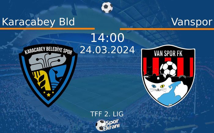 24 Mart 2024 Karacabey Bld vs Vanspor maçı Hangi Kanalda Saat Kaçta Yayınlanacak? 24 Mart 2024 Karacabey Bld vs Vanspor maçı Hangi Kanalda Saat Kaçta Yayınlanacak?