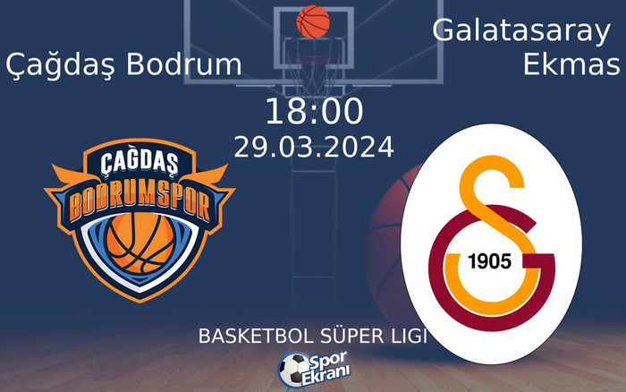 29 Mart 2024 Çağdaş Bodrum vs Galatasaray Ekmas maçı Hangi Kanalda Saat Kaçta Yayınlanacak? 29 Mart 2024 Çağdaş Bodrum vs Galatasaray Ekmas maçı Hangi Kanalda Saat Kaçta Yayınlanacak?