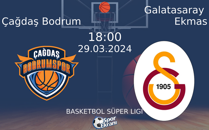 29 Mart 2024 Çağdaş Bodrum vs Galatasaray Ekmas maçı Hangi Kanalda Saat Kaçta Yayınlanacak?