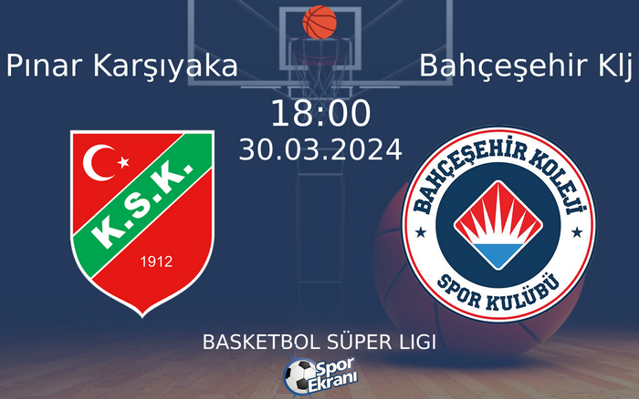 30 Mart 2024 Pınar Karşıyaka vs Bahçeşehir Klj maçı Hangi Kanalda Saat Kaçta Yayınlanacak? 30 Mart 2024 Pınar Karşıyaka vs Bahçeşehir Klj maçı Hangi Kanalda Saat Kaçta Yayınlanacak?