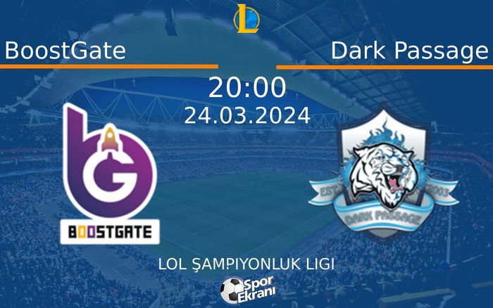 24 Mart 2024 BoostGate vs Dark Passage maçı Hangi Kanalda Saat Kaçta Yayınlanacak? 24 Mart 2024 BoostGate vs Dark Passage maçı Hangi Kanalda Saat Kaçta Yayınlanacak?